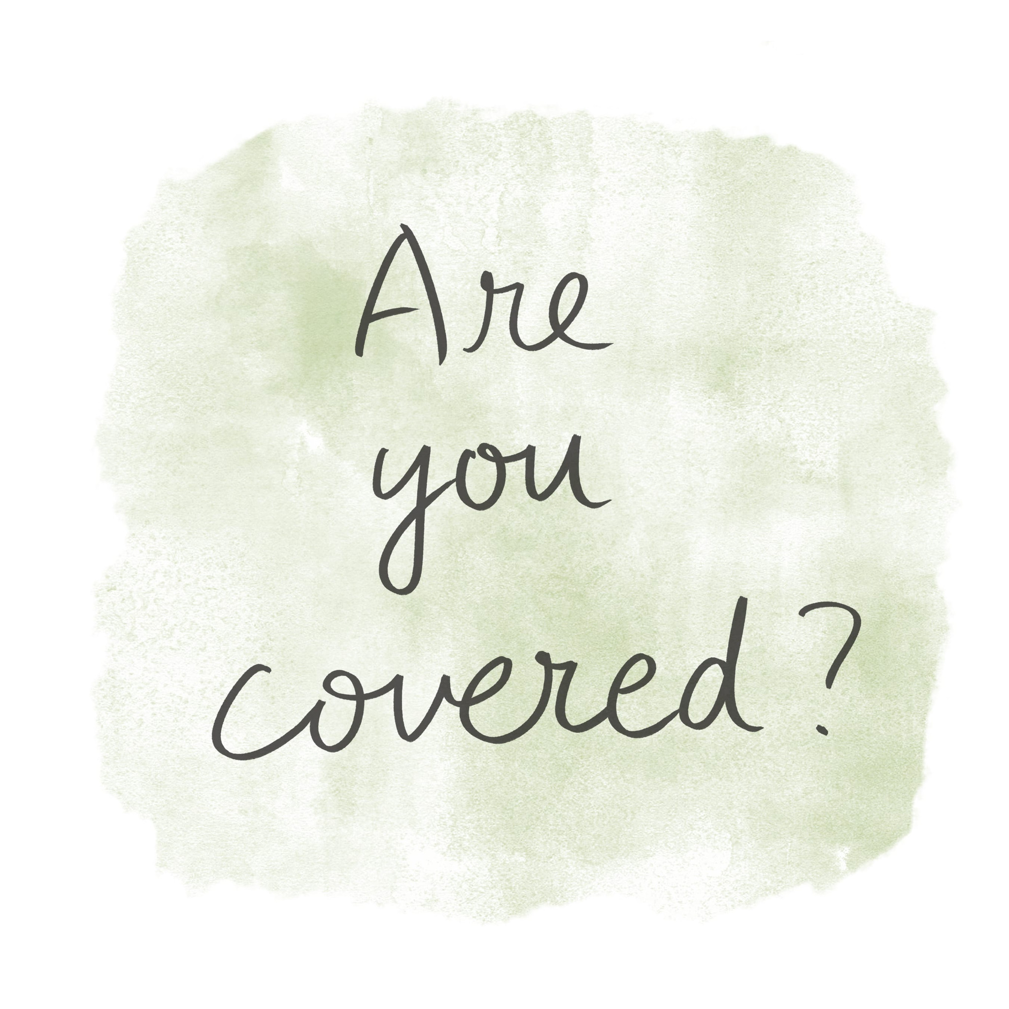 Handwritten text “Are you covered?” appears on a watercolor-style light green background, highlighting the importance of homeowners insurance and protection against fall storm damage.